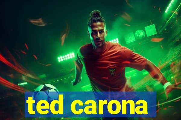 ted carona